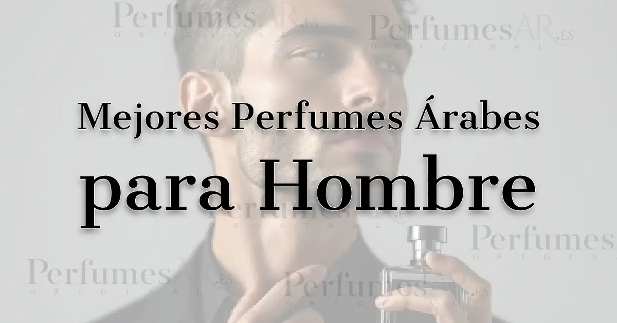 Mejores Perfumes Árabes para Hombre en 2026