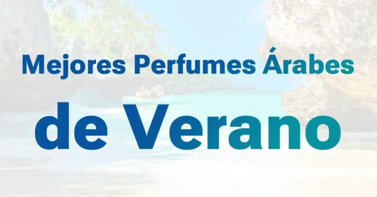 10 Mejores Perfumes Árabes de Verano 2026